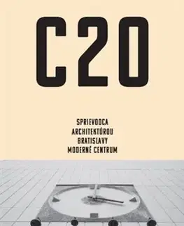 Architektúra C20: Sprievodca architektúrou Bratislavy - Moderné centrum - Peter Szalay