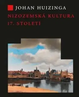 Svetové dejiny, dejiny štátov Nizozemská kultura v 17. století - Johan Huizinga
