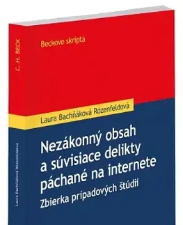 Trestné právo Nezákonný obsah a súvisiace delikty páchané na internete - Laura Bachňáková Rózenfeldová