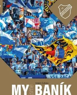 Futbal, hokej My jsme Baník - Roman Popek,Aleš Uher