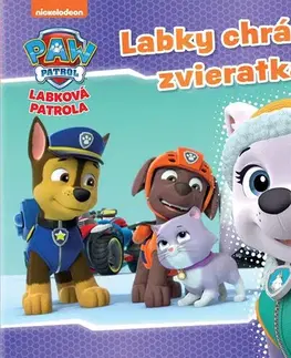 Rozprávky Labková patrola: Labky chránia zvieratká - Kolektív autorov,Kolektív autorov,Veronika Baluchová