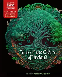 Svetová beletria Naxos Audiobooks Tales of the Elders of Ireland