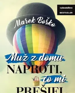 Humor a satira Muž z domu naproti, čo mi prešiel cez rozum - Marek Boško