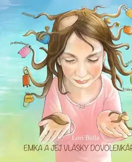 Pre deti a mládež - ostatné Emka a jej vlásky dovolenkárky - Lori Bella