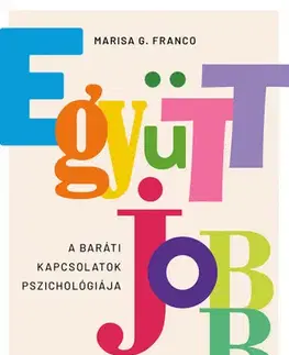 Psychológia, etika Együtt jobb - Marisa G. Franco