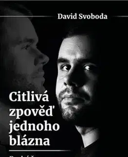 Skutočné príbehy Citlivá zpověď jednoho blázna - David Svoboda