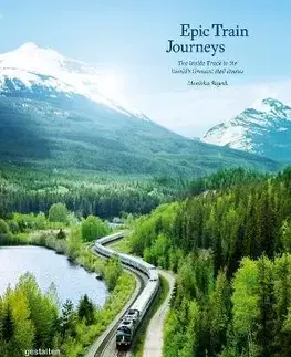 Obrazové publikácie Epic Train Journeys - Monisha Rajeshová