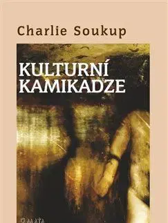 Česká beletria Kulturní kamikadze - Charlie Soukup