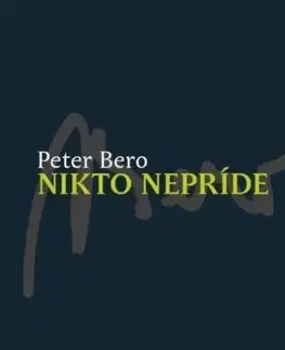 Slovenská beletria Nikto nepríde - Peter Bero