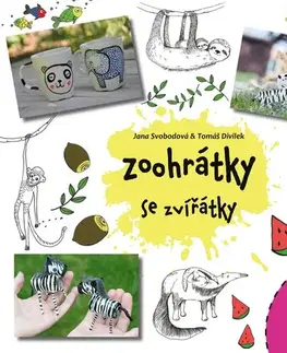 Pre deti a mládež - ostatné Zoohrátky se zvířátky - Jana Svobodová