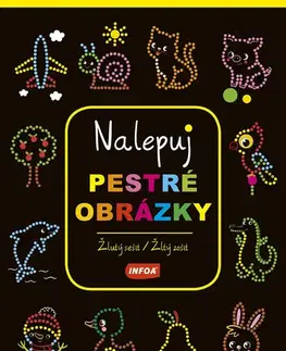 Nalepovačky, vystrihovačky, skladačky Nalepuj pestré obrázky - žlutý sešit/žltý zošit - Kolektív autorov