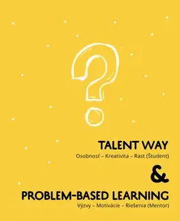 Učebnice - ostatné Talentway & Problem-based Learning - Peter Filo,Katarína Chomová,Veronika Nekolová,Jozef Orgonáš,Barbora Paholková,Miroslava Prváková