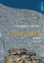 Dobrodružstvo, napätie, western Küzdelmeim - Ármin Vámbéry