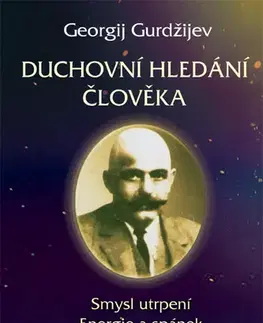 Duchovný rozvoj Duchovní hledání člověka - Georgij Ivanovič Gurdžijev