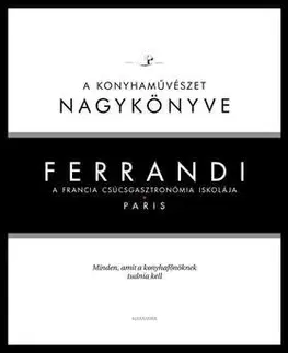 Národná kuchyňa - ostatné Ferrandi: A konyhaművészet nagykönyve - Michel Tanguy