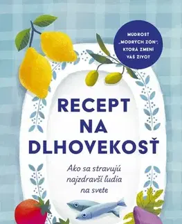 Zdravá výživa, diéty, chudnutie Recept na dlhovekosť - Giulia Crouch,Patrícia Murinová