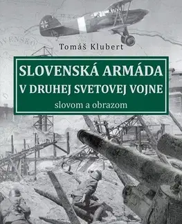 História Slovenská armáda v druhej svetovej vojne - Tomáš Klubert