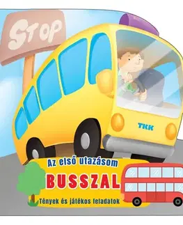 Pre deti a mládež - ostatné Az első utazásom - Busszal
