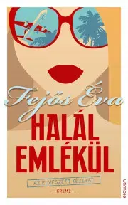 Detektívky, trilery, horory Halál emlékül - Éva Fejős
