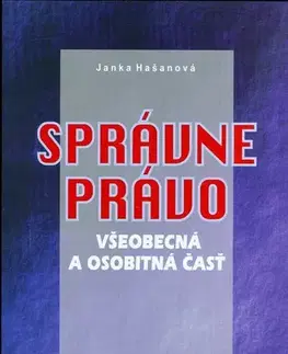 Ústavné právo Správne právo - všeobecná a osobitná časť - Janka Hasanová