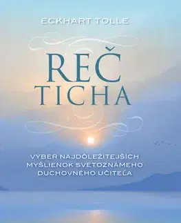 Ezoterika - ostatné Reč ticha - Eckhart Tolle