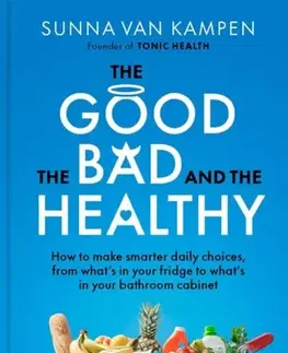 Zdravie, životný štýl - ostatné The Good, the Bad and the Healthy - Sunna van Kampen