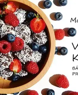 Vegetariánska kuchyňa Veganská kuchařka - Monika Ševčíková