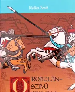 Pre deti a mládež - ostatné Oroszlánszívű Richárd - Walter Scott,Zoltán Majtényi