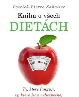 Zdravá výživa, diéty, chudnutie Kniha o všech dietách - Patrick-Pierre Sabatier,Miluša Krejčová