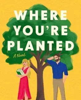 Romantická beletria Where Youre Planted - Melanie Sweeney