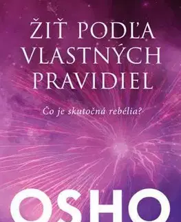 Ezoterika - ostatné Žiť podľa vlastných pravidiel - Osho Rajneesh