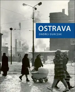 Obrazové publikácie Ostrava - Ondřej Durczak