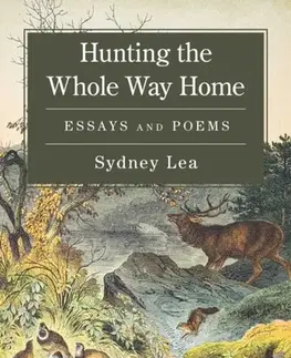Novely, poviedky, antológie Hunting the Whole Way Home - Sydney Lea
