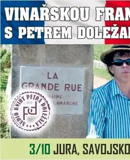 Zdravie, životný štýl Petr Doležal-knižní vydavatelství Vinařskou Francií s Petrem Doležalem: Jura, Savojsko