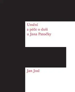 Pre vysoké školy Umění a péče o duši u Jana Patočky - Jan Josl