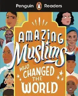 Zjednodušené čítanie Penguin Readers Level 3: Amazing Muslims Who Changed the World - Burhana Islam