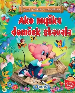 Rozprávky Ako myška domček stavala - Sibyla Mislovičová
