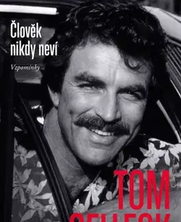 Biografie - ostatné Člověk nikdy neví - Tom Selleck