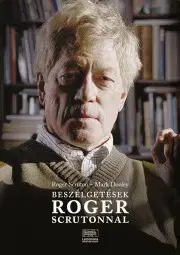 Biografie - ostatné Beszélgetesek Roger Scrutonnal - Mark Dooley,Roger Scruton