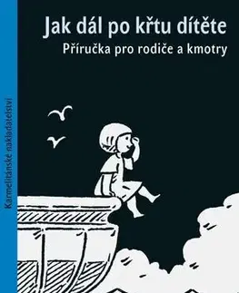 Kresťanstvo Jak dál po křtu dítěte - Aleš Opatrný