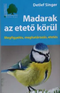 Biológia, fauna a flóra Madarak az etető körül - Detlef Singer