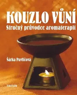 Alternatívna medicína - ostatné Kouzlo vůní - Šárka Pavlíčková