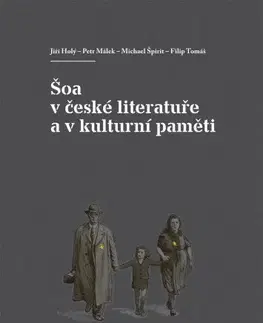 Odborná a náučná literatúra - ostatné Šoa v české literatuře a v kulturní paměti - Jiří Holý