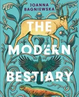 Biológia, fauna a flóra The Modern Bestiary - Joanna Bagniewska,Jennifer N. R. Smith