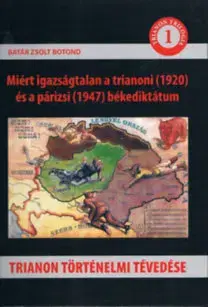 Prvá svetová vojna Trianon történelmi tévedése - Zsolt Botond Batár