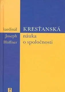 Kresťanstvo Kresťanská náuka o spoločnosti - Hoffner Joseph