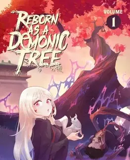 Beletria - ostatné Reborn as a Demonic Tree (Light Novel) Vol. 1 - XKarnation