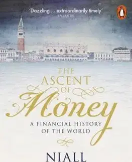 Financie, finančný trh, investovanie The Ascent of Money - Niall Ferguson