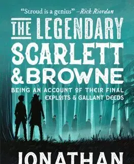 Fantasy, upíri The Legendary Scarlett and Browne - Jonathan Stroud