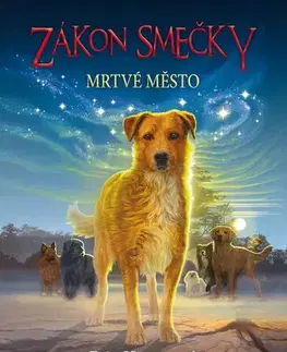 Dobrodružstvo, napätie, western Zákon smečky 1: Mrtvé město - Erin Hunterová